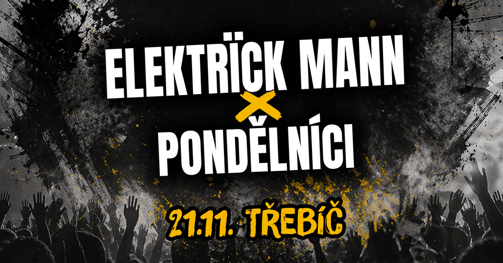Elektrïck Mann x Pondělníci | Roxy Třebíč 2026