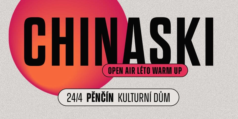 CHINASKI OPEN AIR LÉTO - Pěnčín 2026